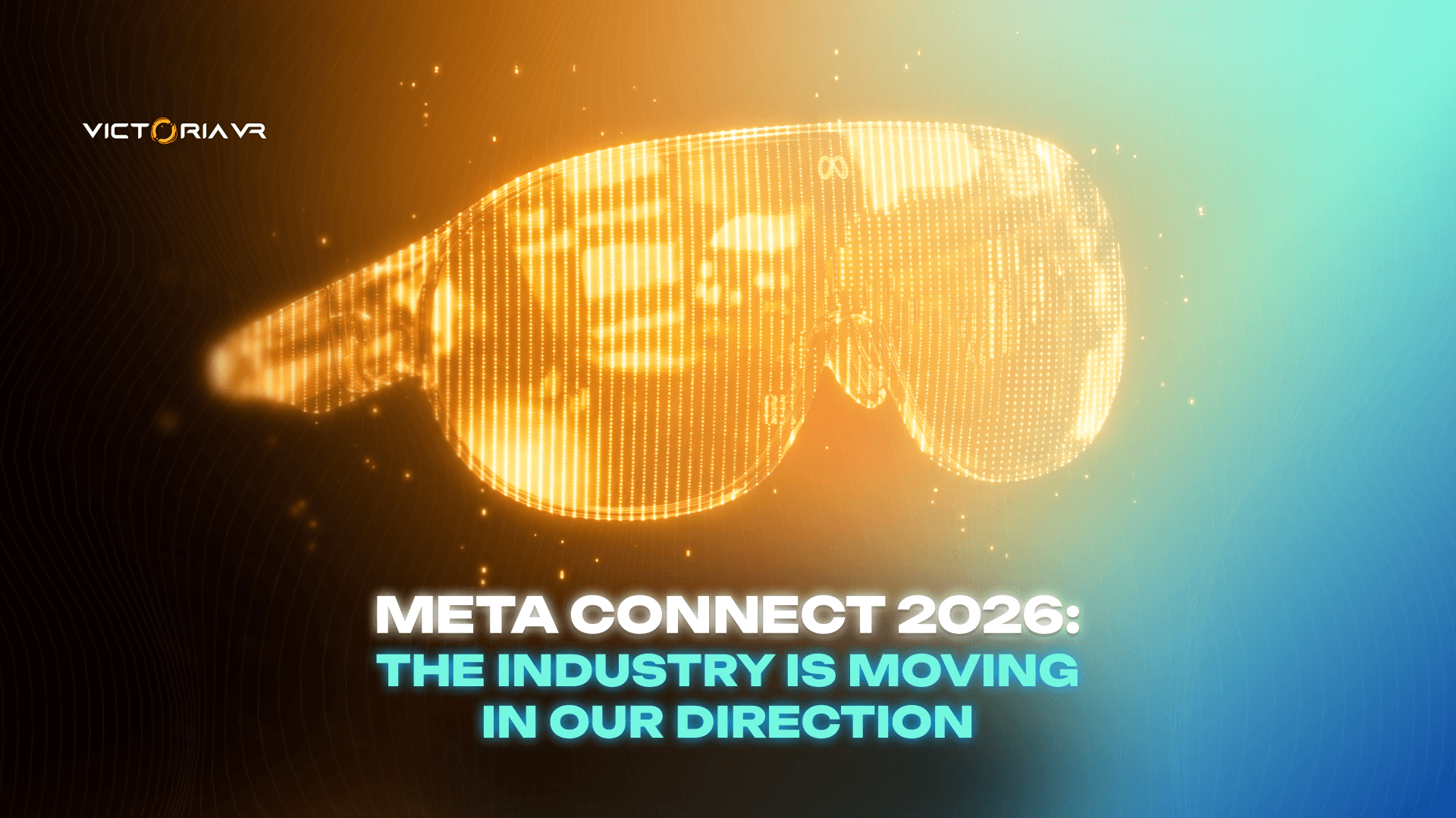 Meta Connect 2026: The Industry Is Moving in Our Direction